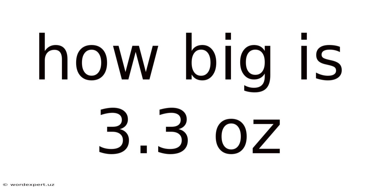 How Big Is 3.3 Oz