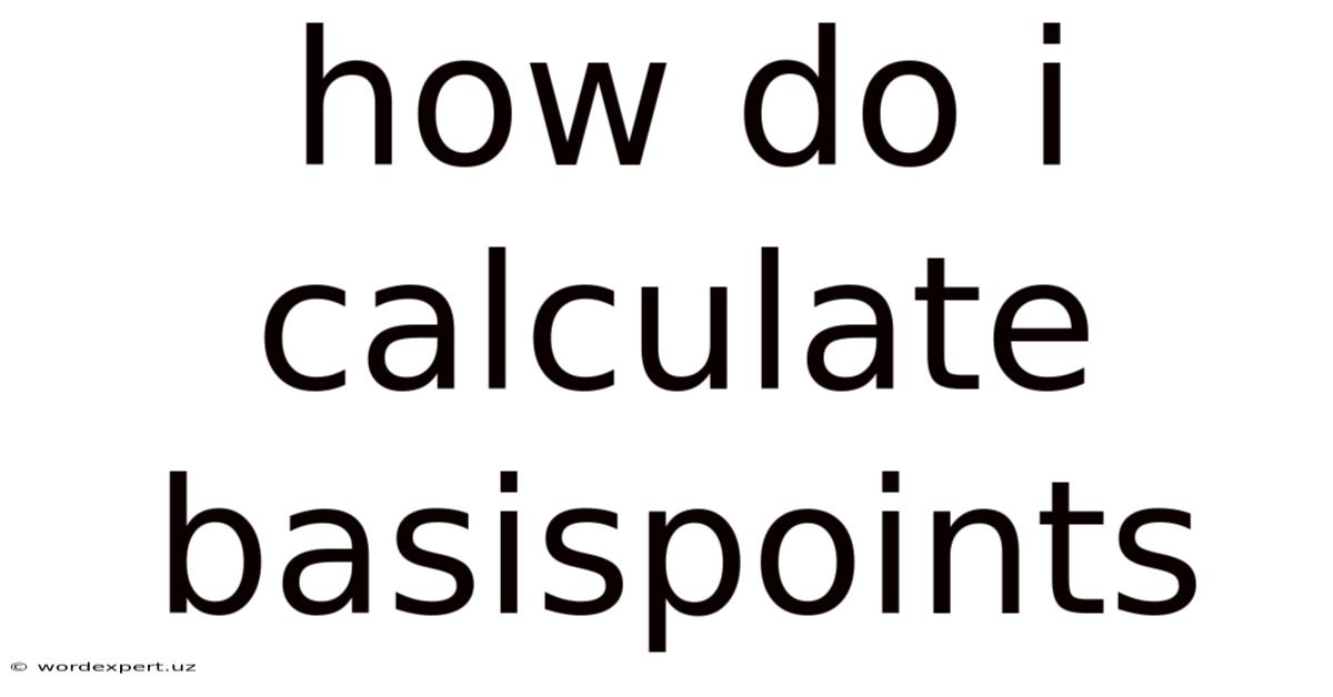 How Do I Calculate Basispoints