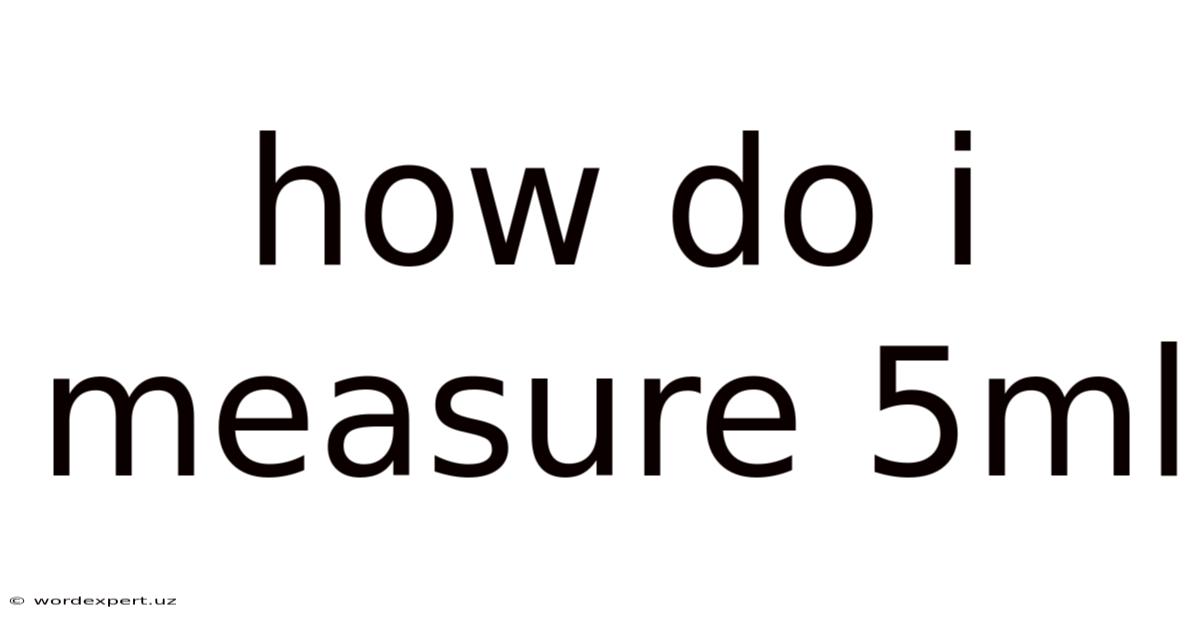 How Do I Measure 5ml