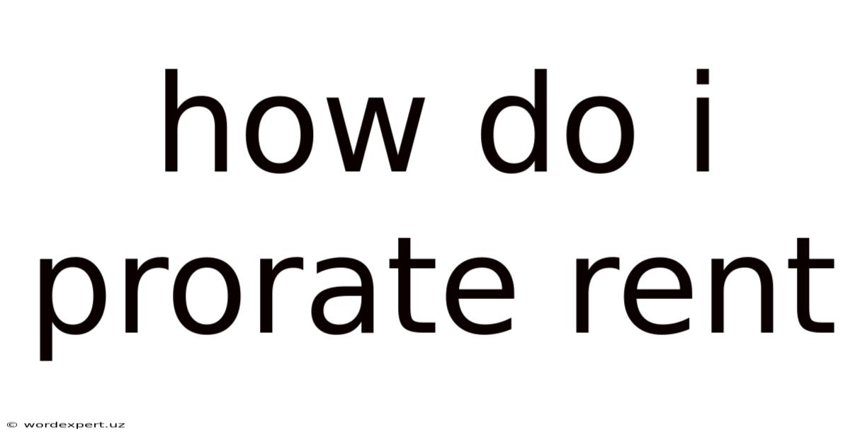 How Do I Prorate Rent
