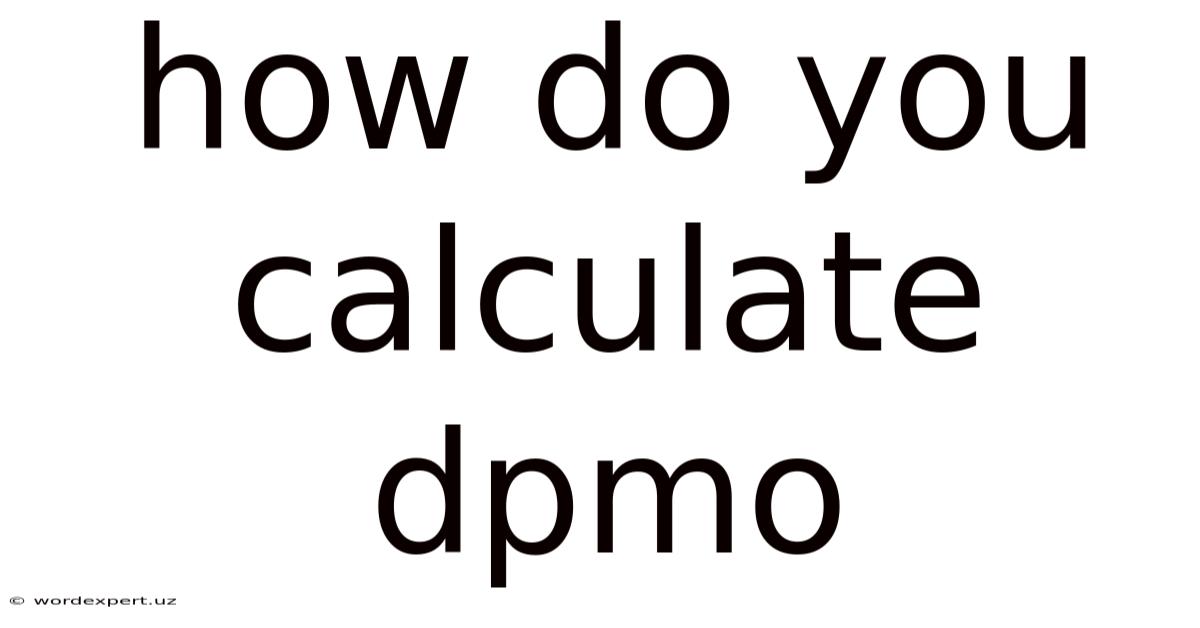 How Do You Calculate Dpmo