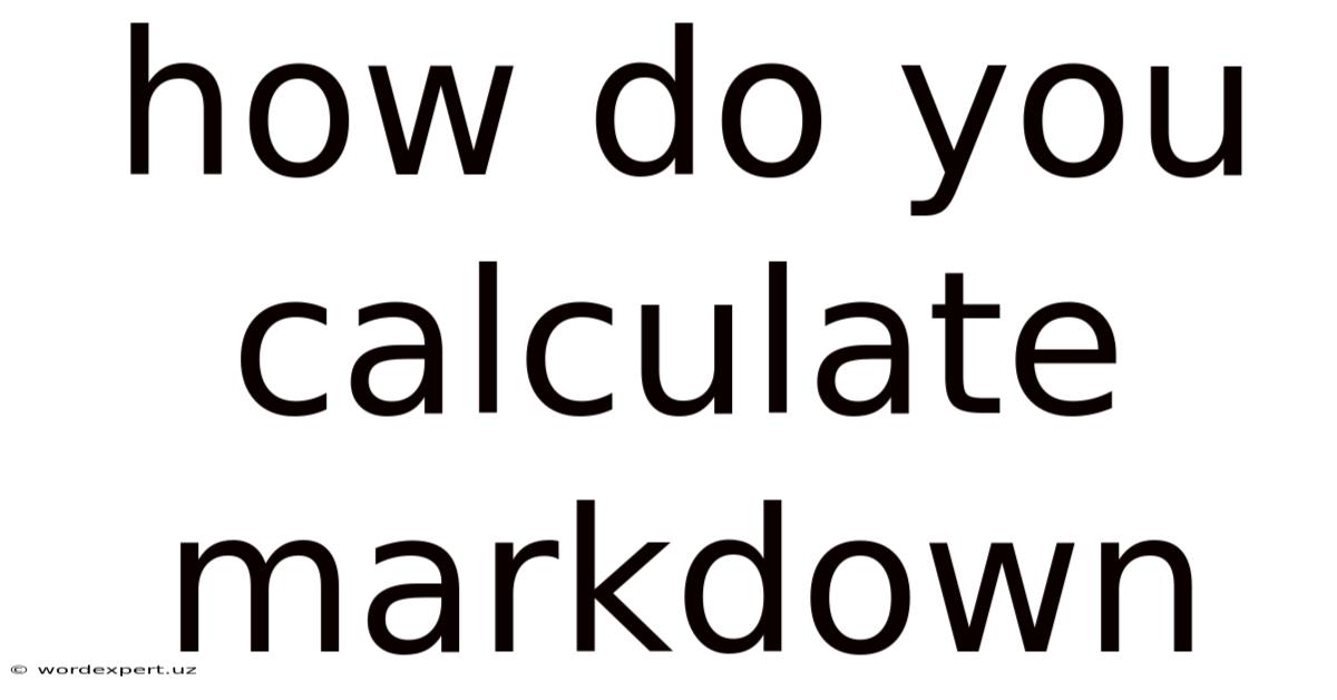 How Do You Calculate Markdown