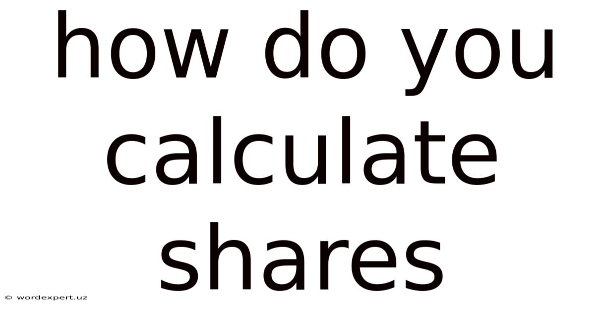 How Do You Calculate Shares