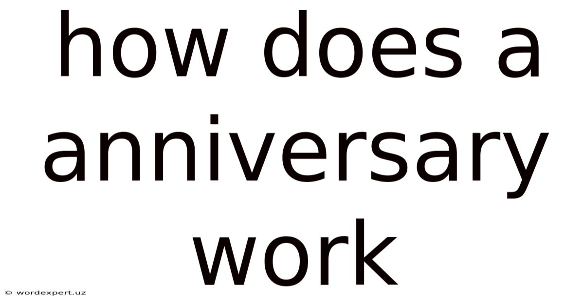 How Does A Anniversary Work