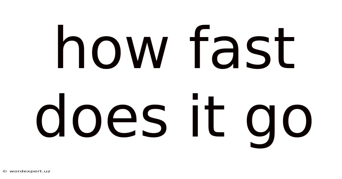 How Fast Does It Go