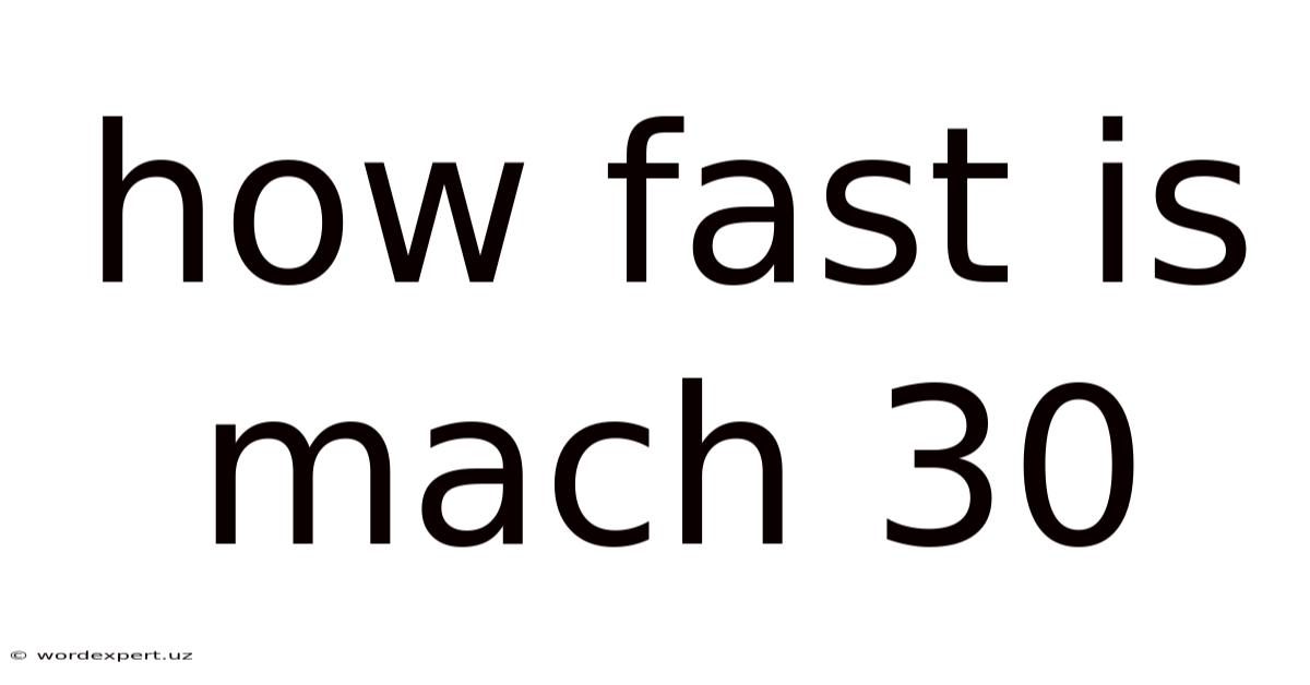 How Fast Is Mach 30