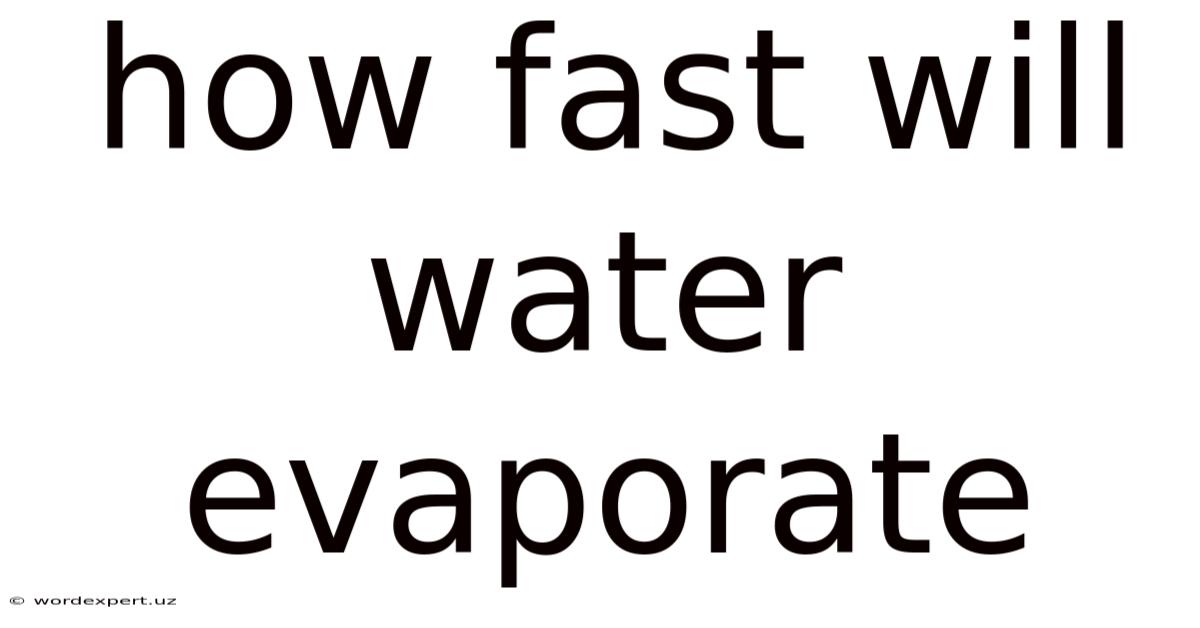 How Fast Will Water Evaporate
