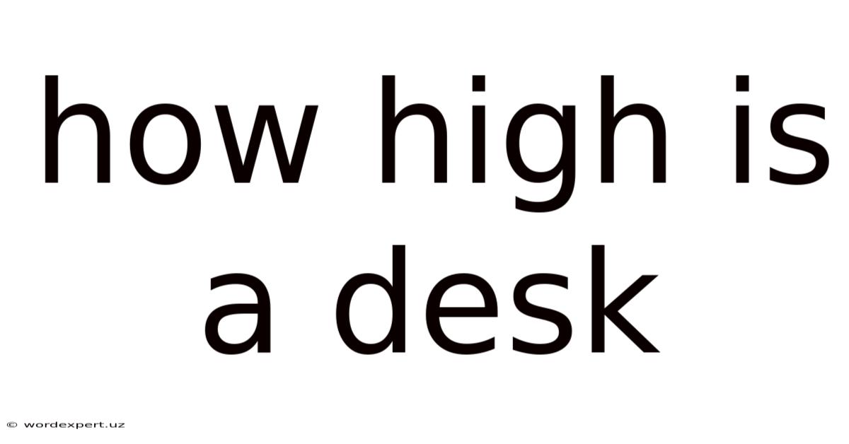 How High Is A Desk
