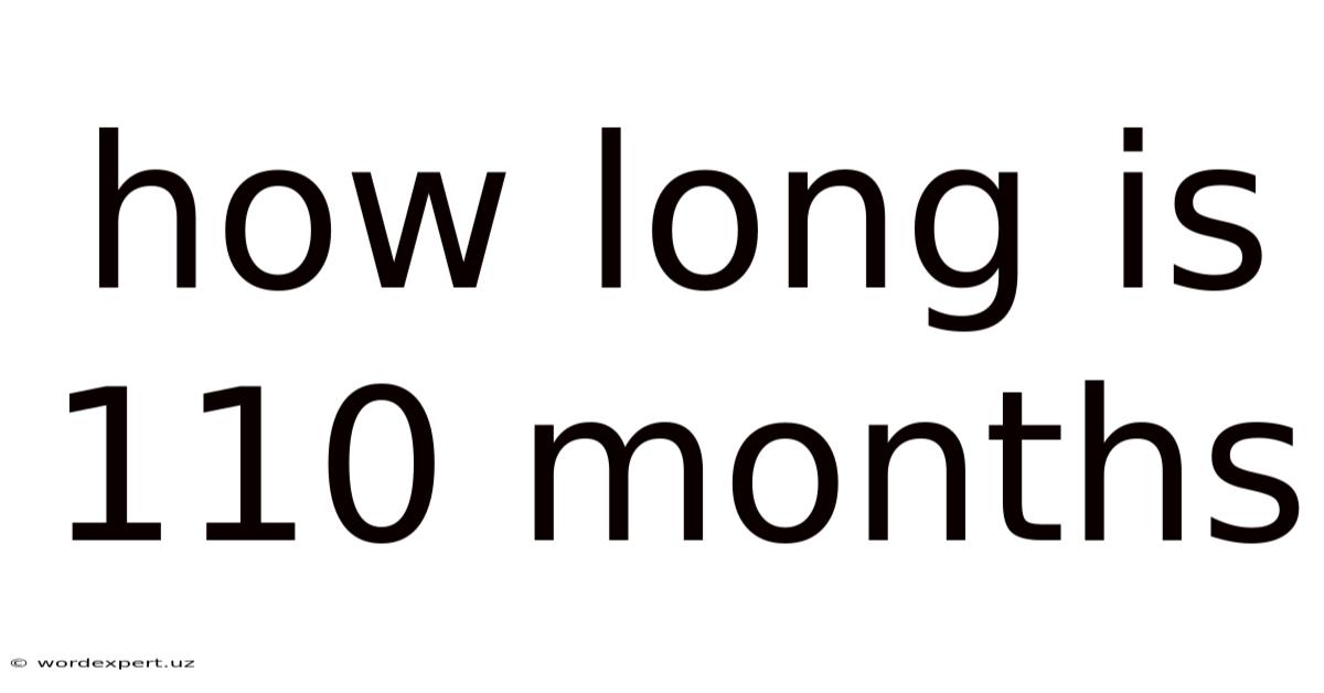 How Long Is 110 Months
