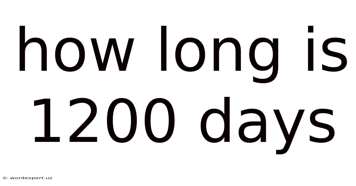 How Long Is 1200 Days