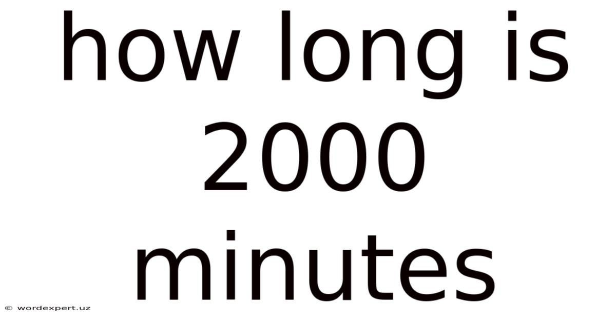How Long Is 2000 Minutes