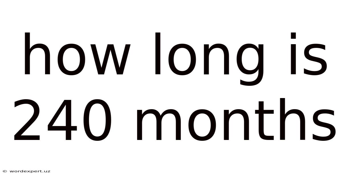 How Long Is 240 Months