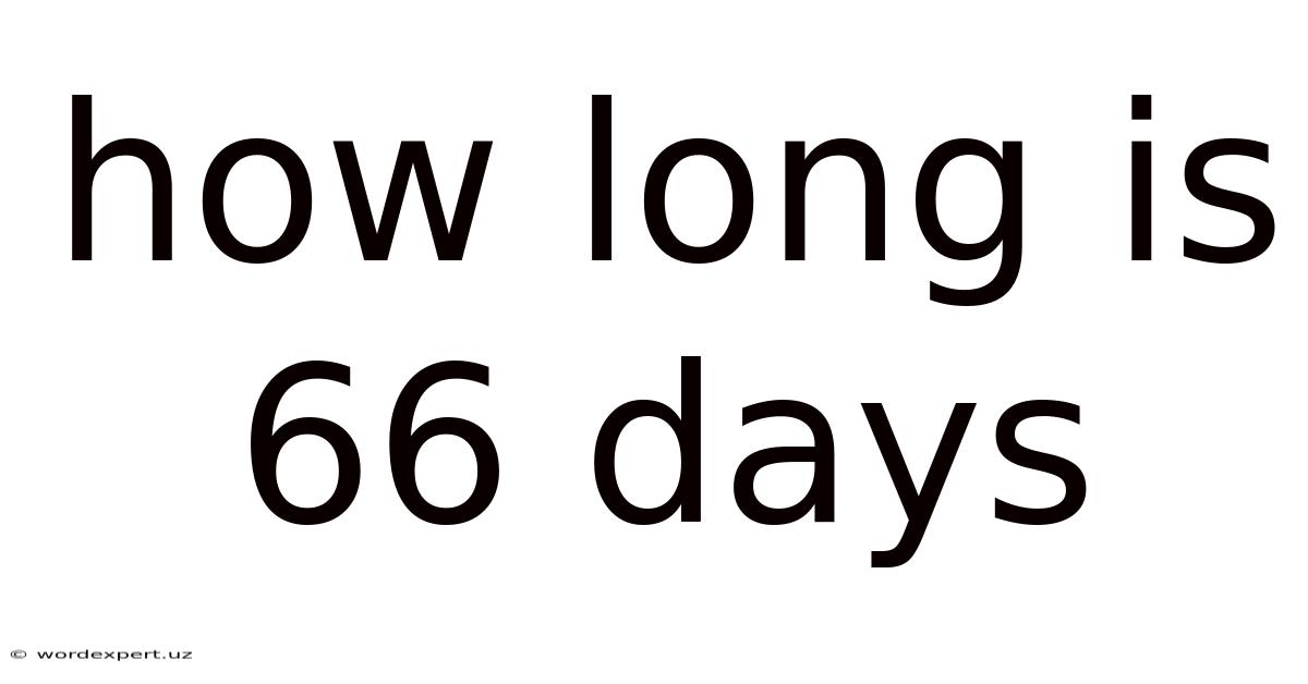 How Long Is 66 Days