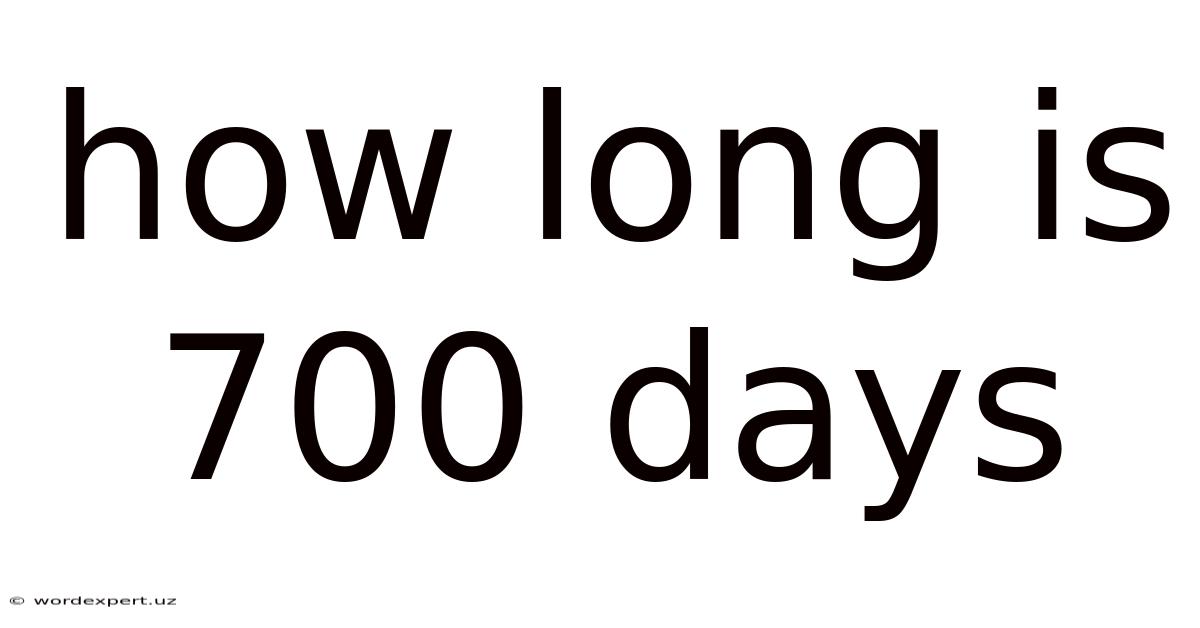 How Long Is 700 Days
