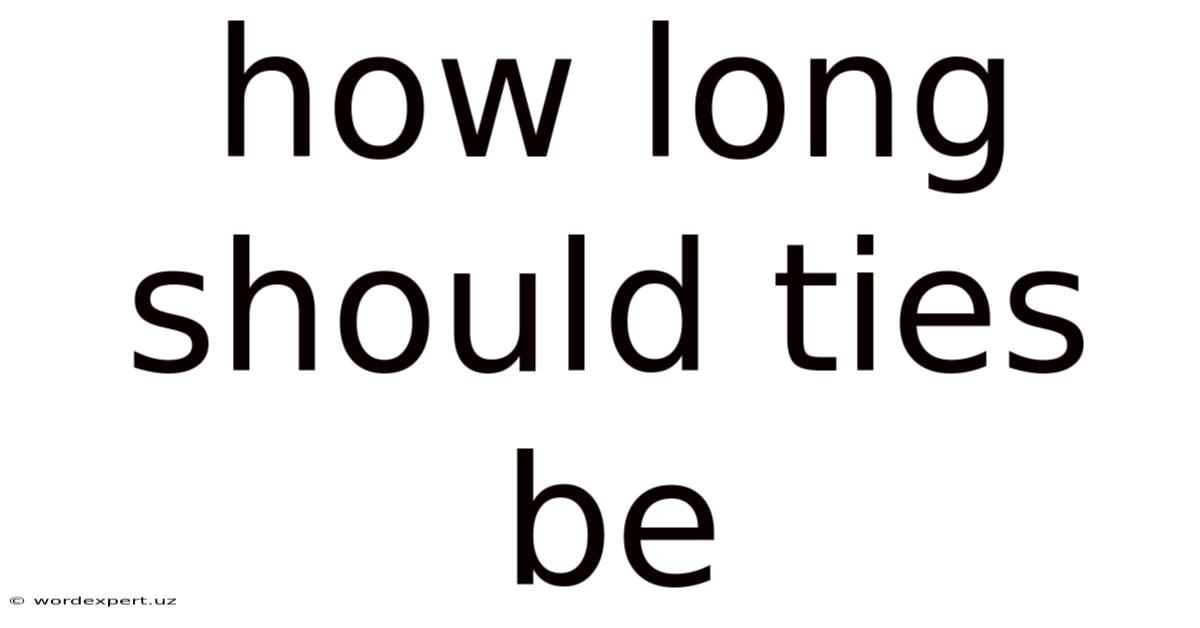 How Long Should Ties Be