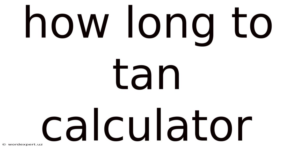 How Long To Tan Calculator