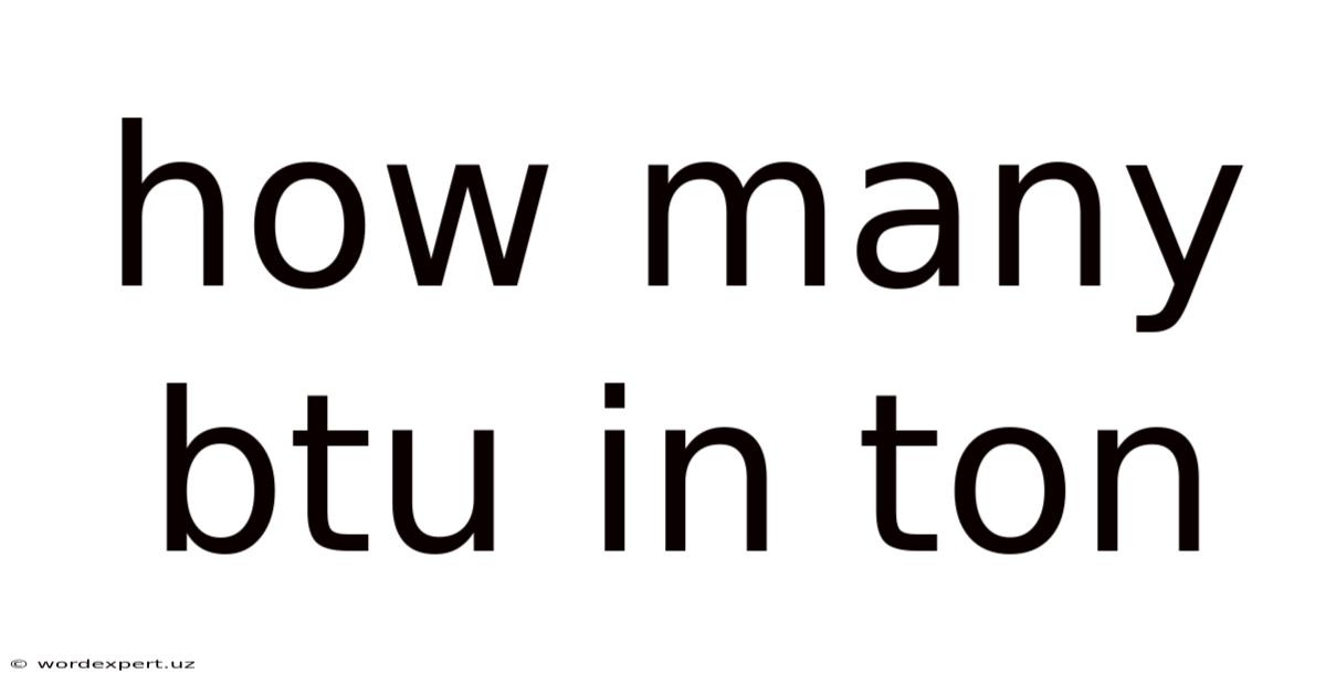 How Many Btu In Ton