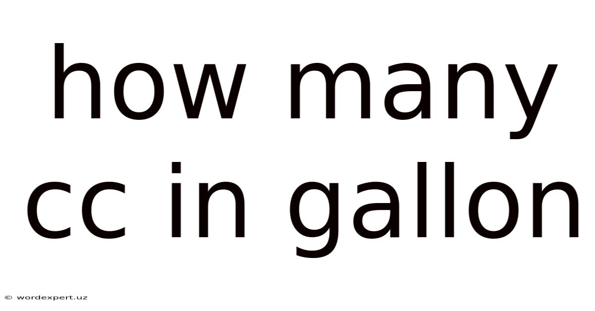 How Many Cc In Gallon