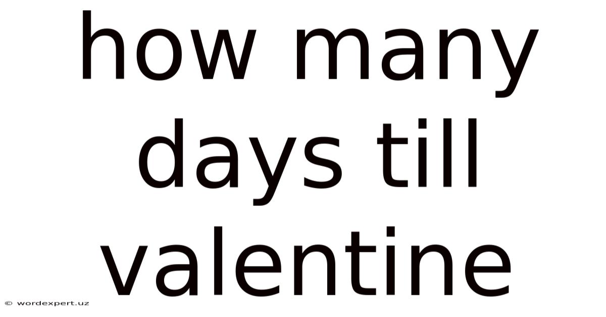 How Many Days Till Valentine