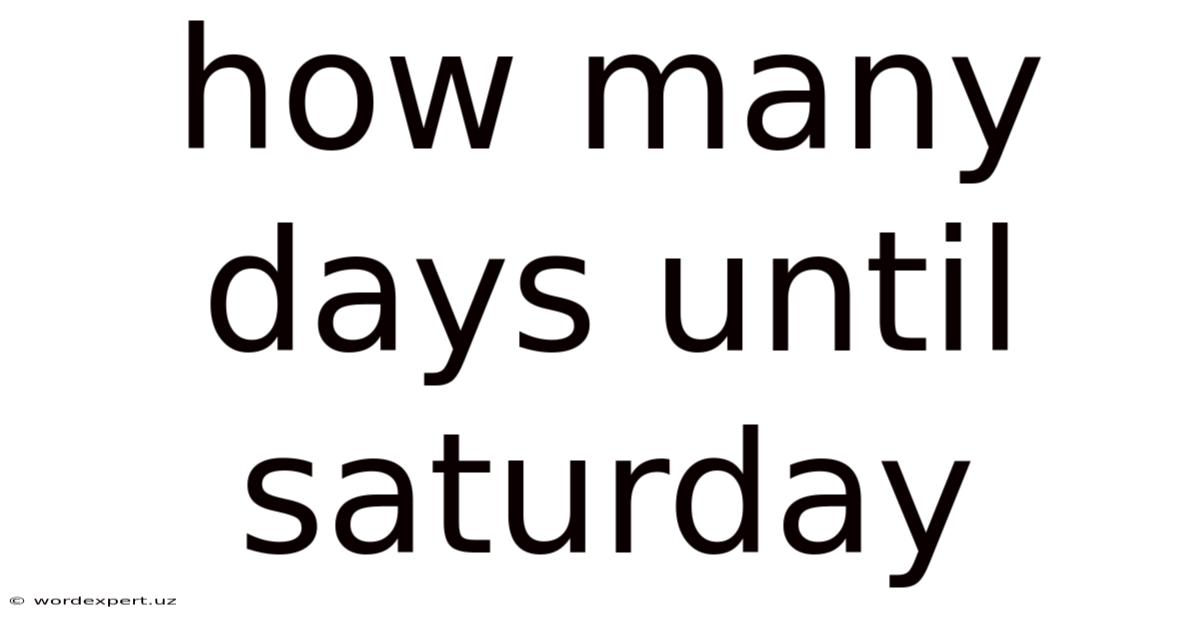How Many Days Until Saturday