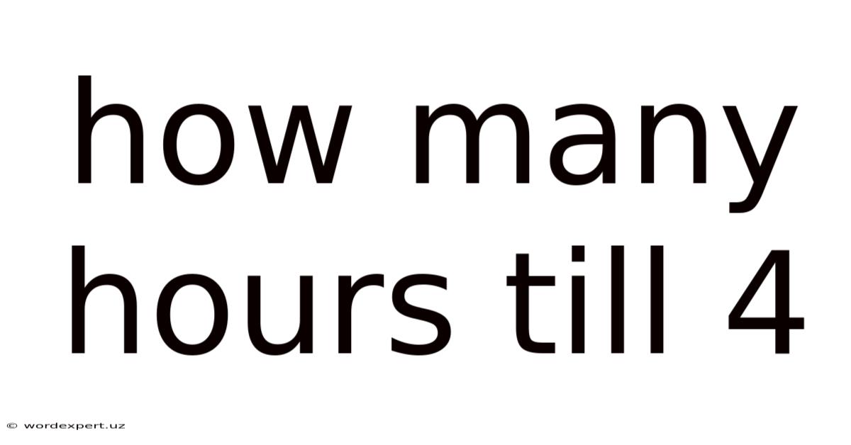 How Many Hours Till 4