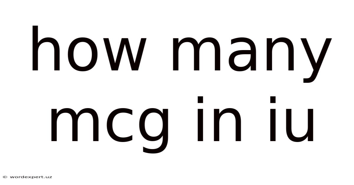 How Many Mcg In Iu