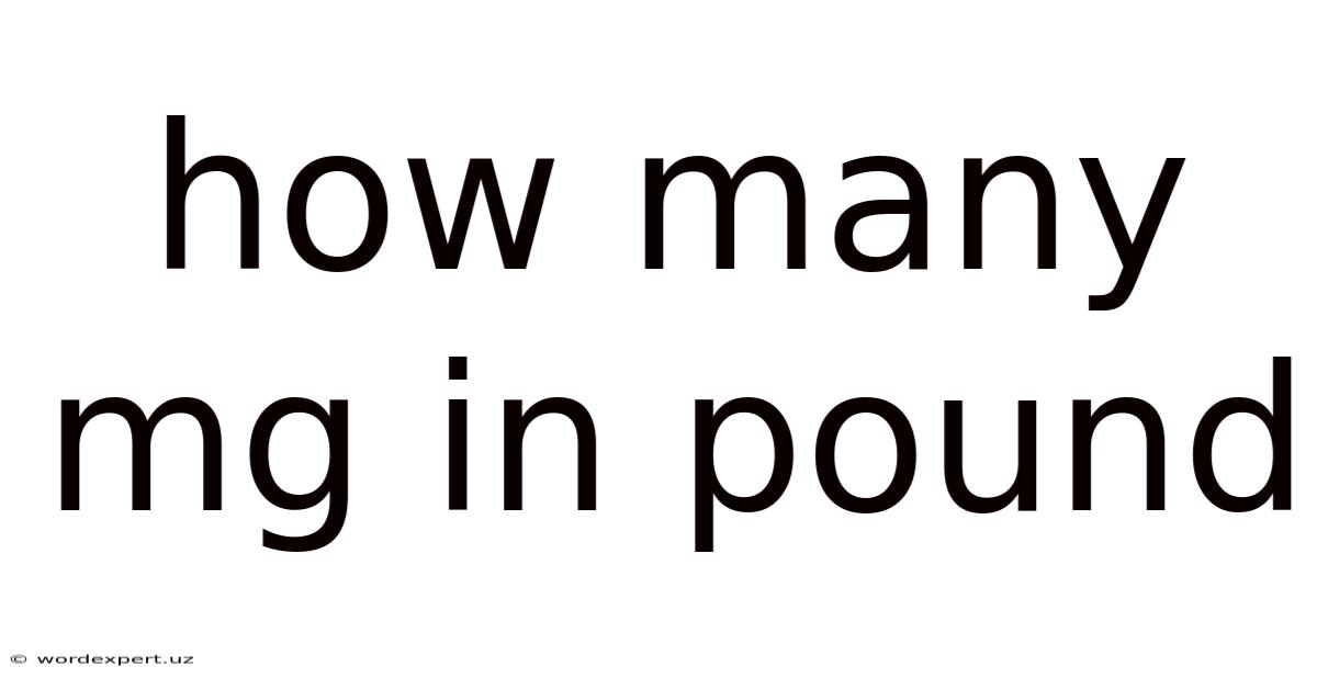 How Many Mg In Pound