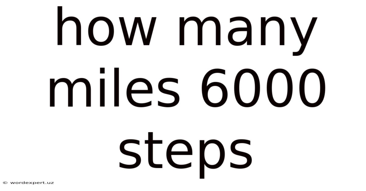 How Many Miles 6000 Steps