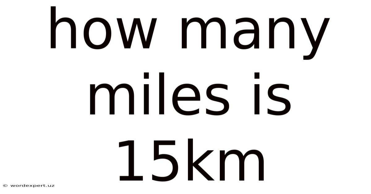 How Many Miles Is 15km