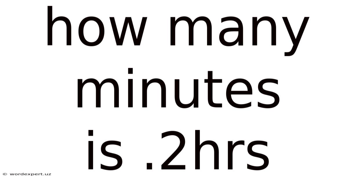 How Many Minutes Is .2hrs