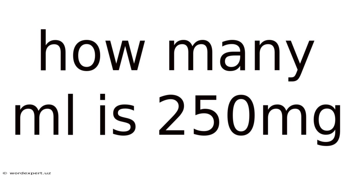 How Many Ml Is 250mg