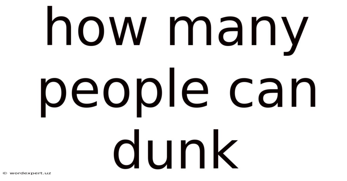 How Many People Can Dunk
