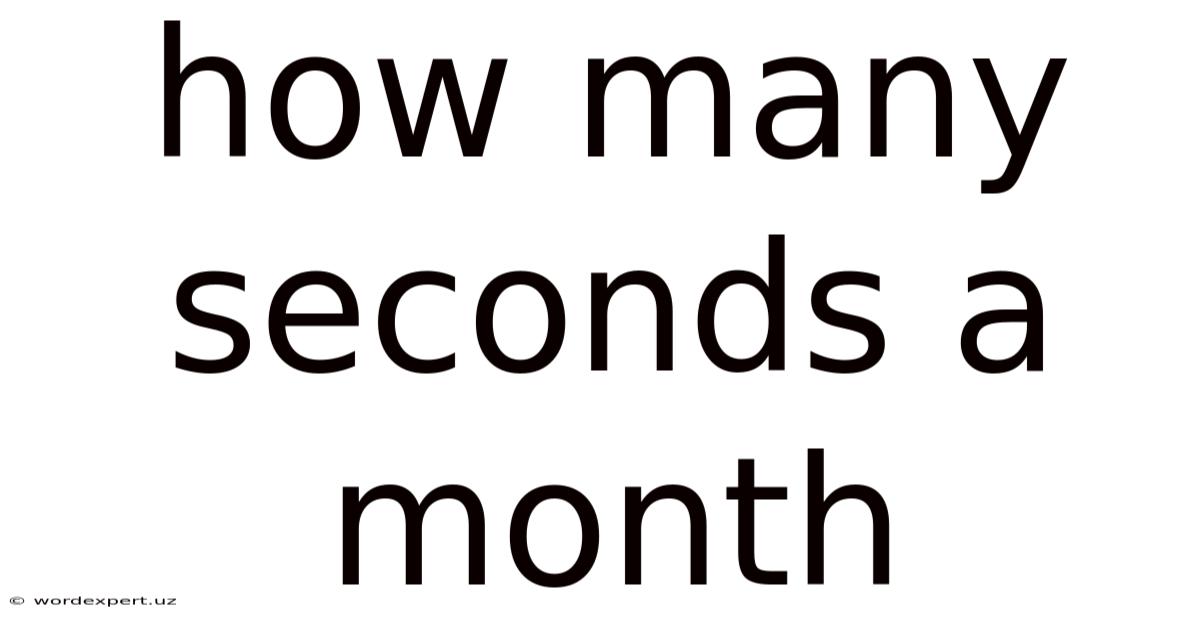 How Many Seconds A Month