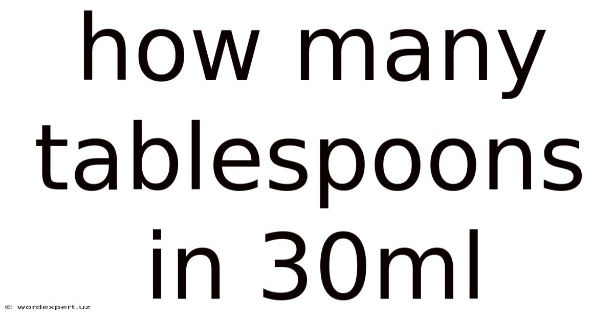 How Many Tablespoons In 30ml