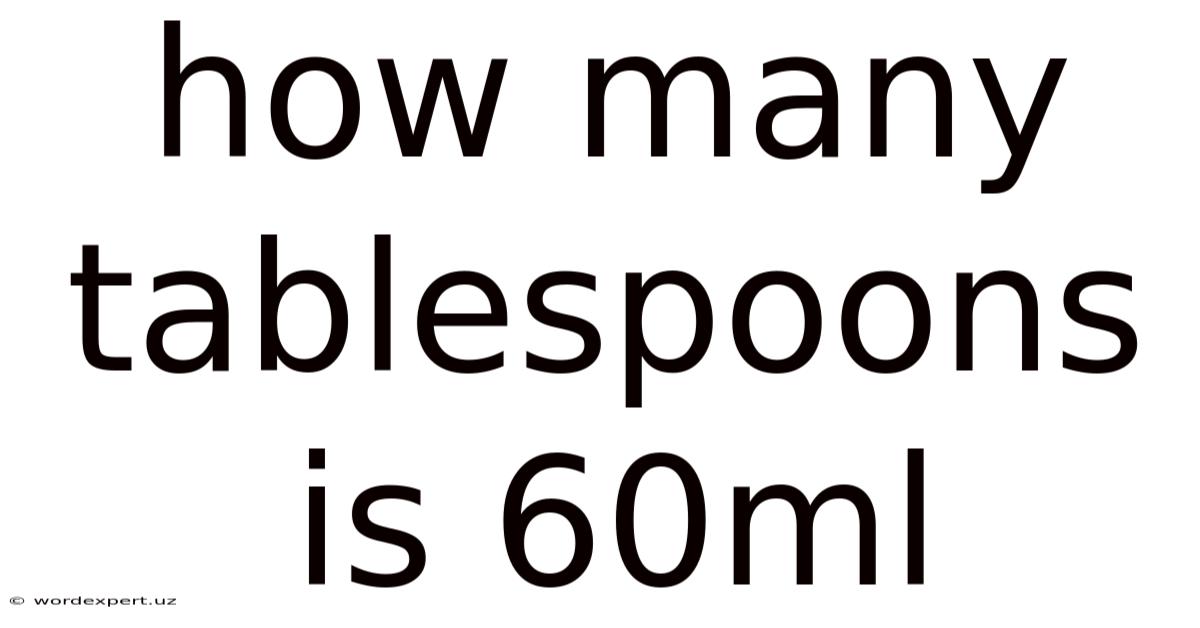 How Many Tablespoons Is 60ml