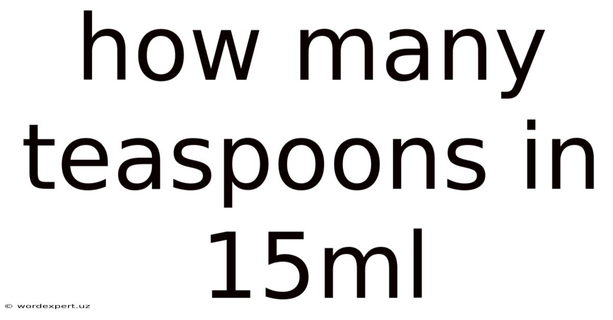 How Many Teaspoons In 15ml