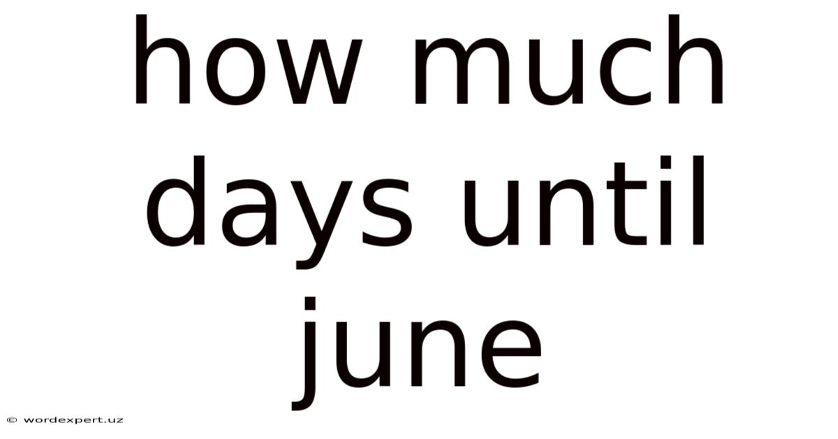 How Much Days Until June