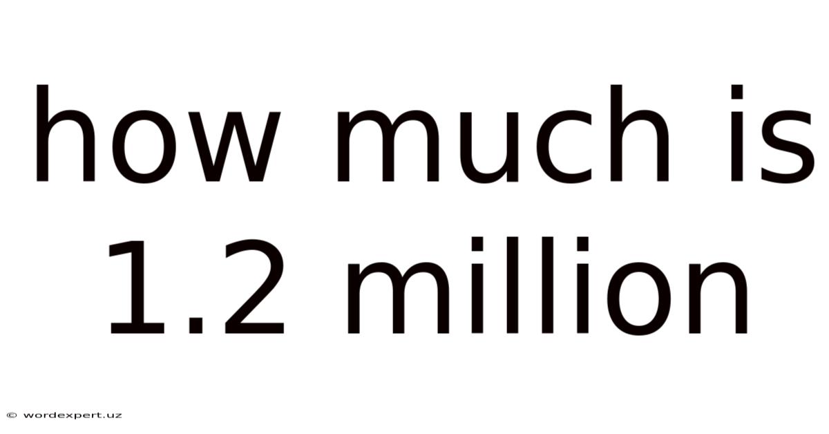 How Much Is 1.2 Million
