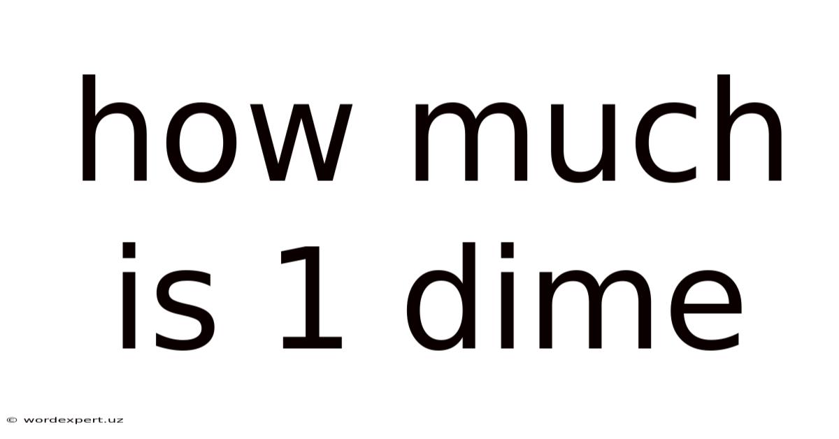 How Much Is 1 Dime