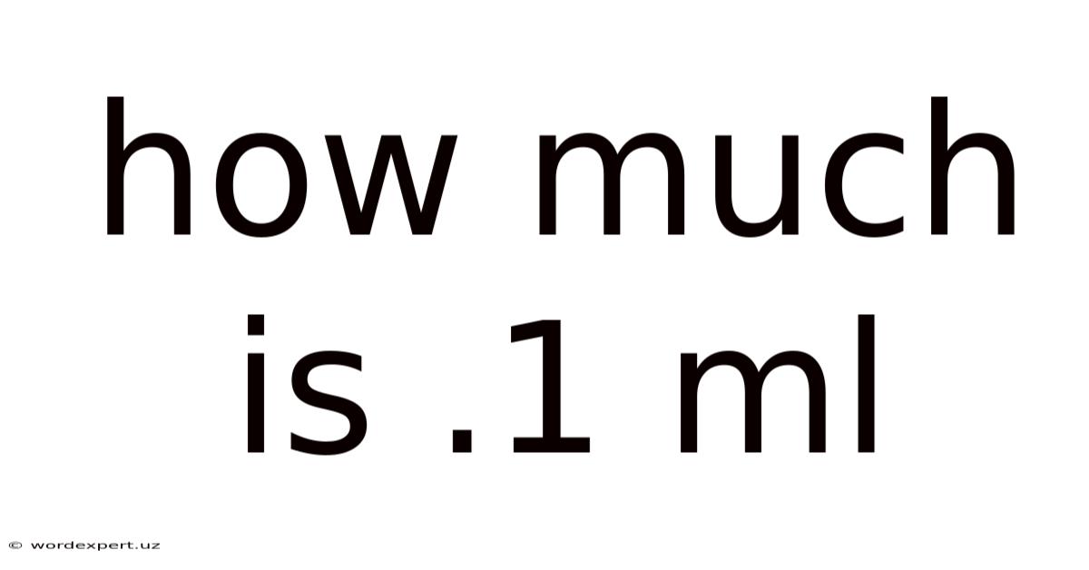 How Much Is .1 Ml