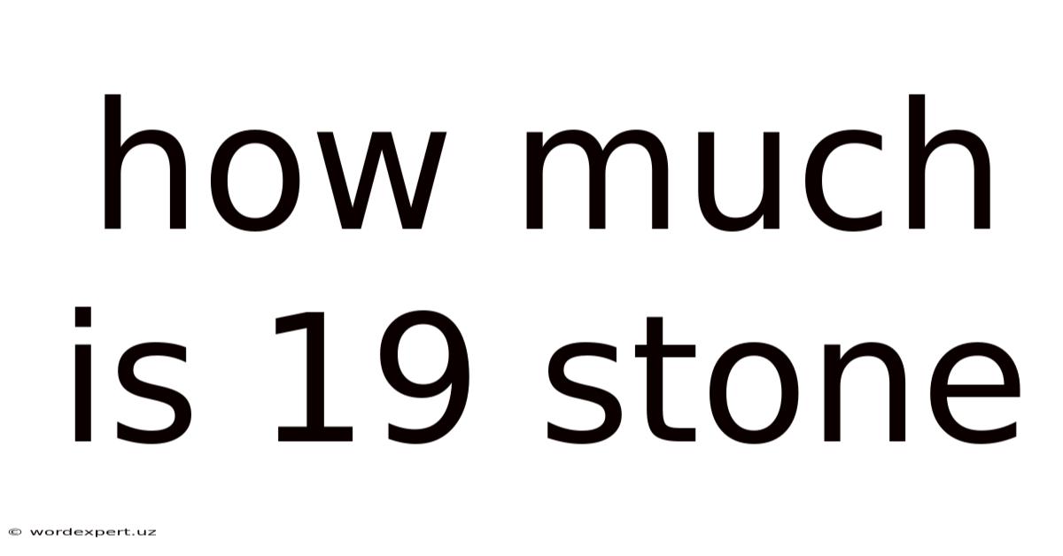 How Much Is 19 Stone