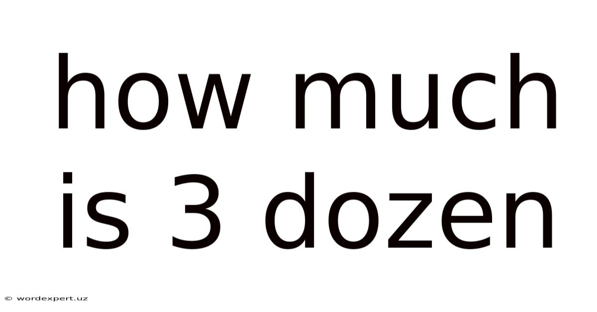 How Much Is 3 Dozen
