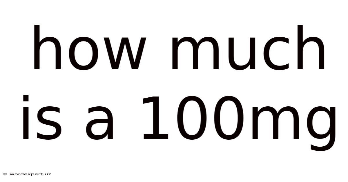 How Much Is A 100mg