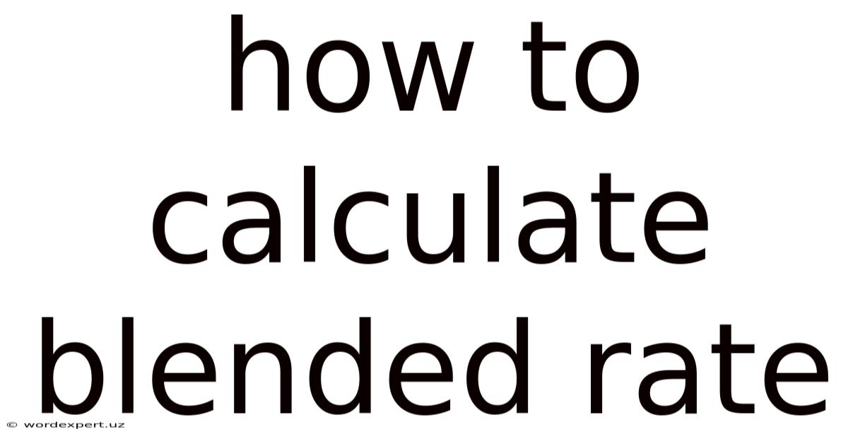 How To Calculate Blended Rate