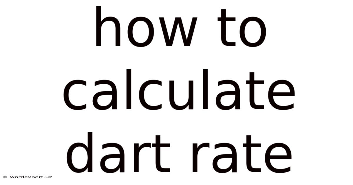How To Calculate Dart Rate