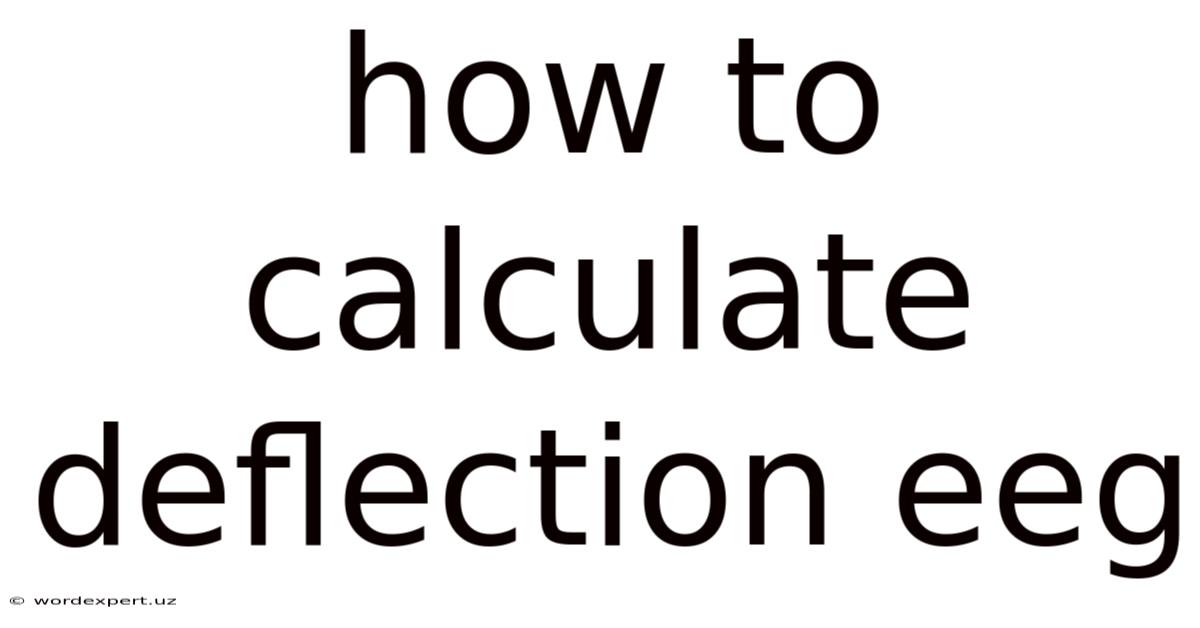 How To Calculate Deflection Eeg