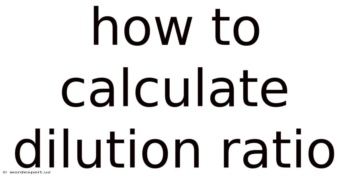 How To Calculate Dilution Ratio