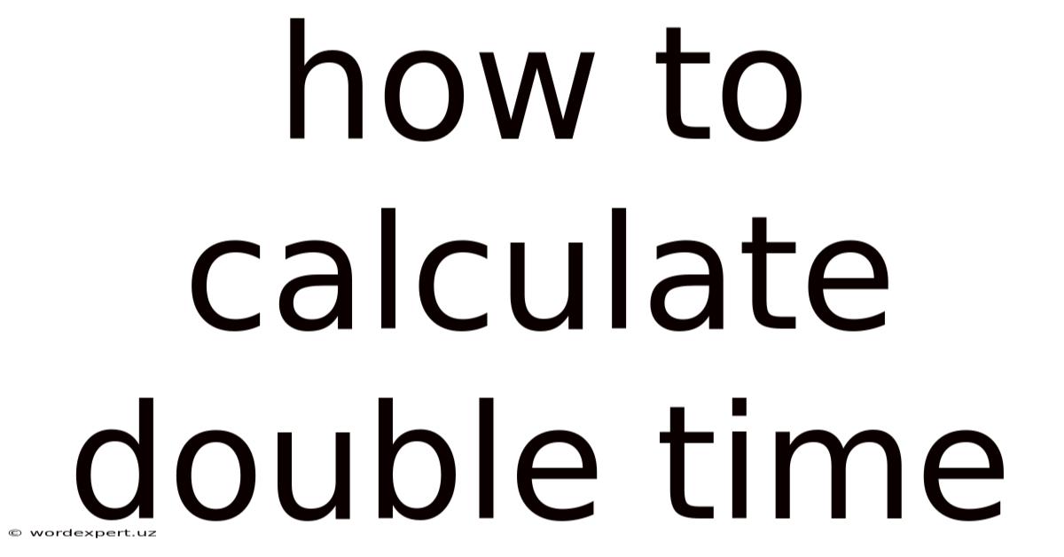 How To Calculate Double Time