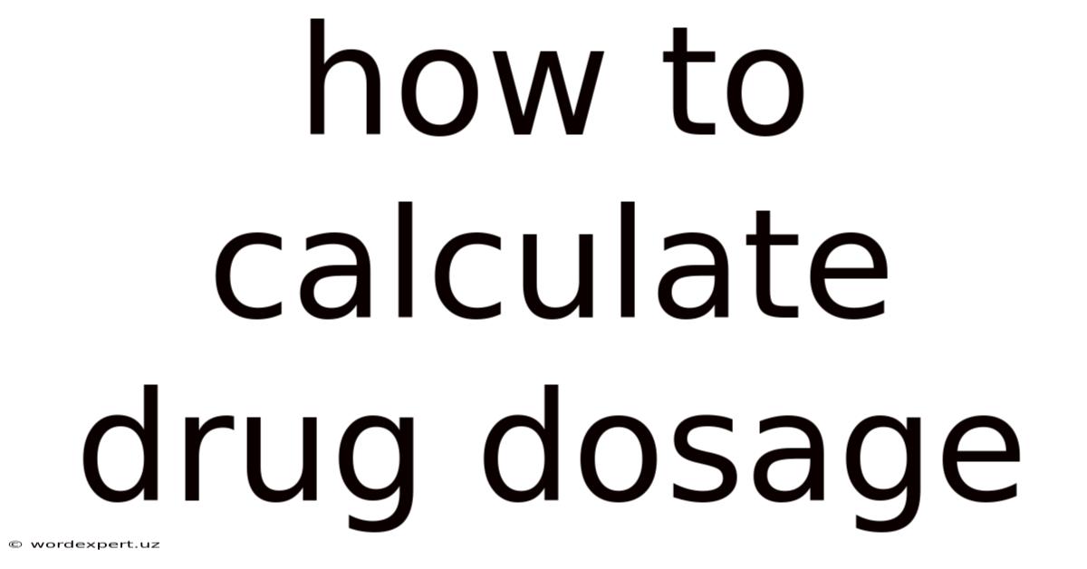 How To Calculate Drug Dosage