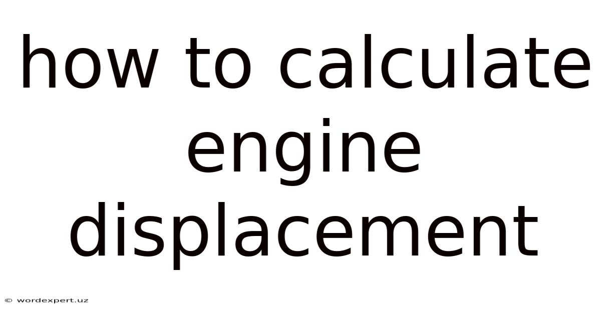 How To Calculate Engine Displacement